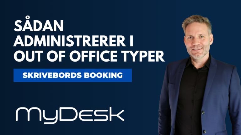 Sådan administrerer i out of office typer - MyDesk Skrivebordsbooking