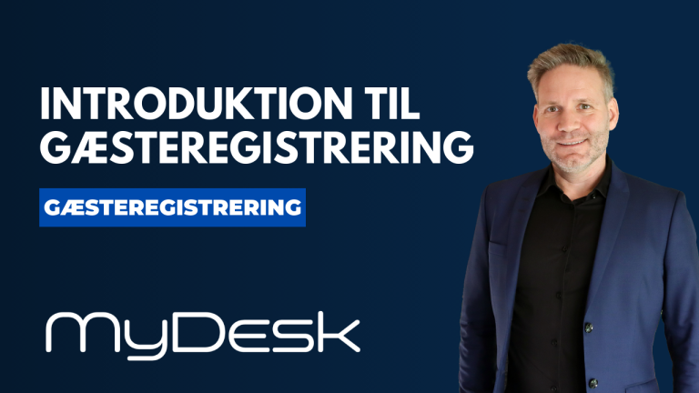 Introduktion til Gæsteregistrering - MyDesk Gæsteregistrering