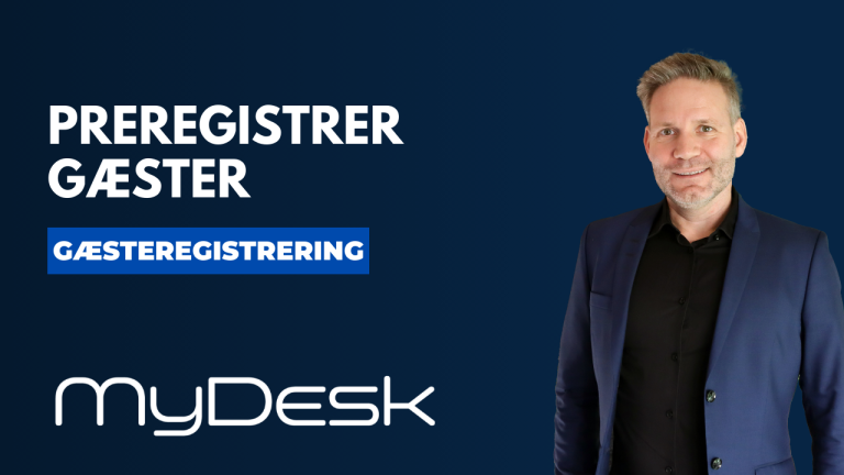 Preregistrer gæster - MyDesk Gæsteregistrering