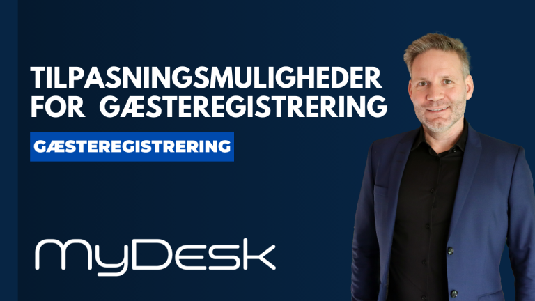 Tilpasningsmuligheder for Gæsteregistrering - MyDesk Gæsteregistrering