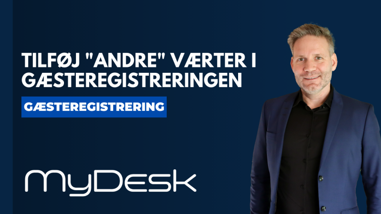 Tilføj "andre" værter i gæsteregistreringen - MyDesk Gæsteregistrering