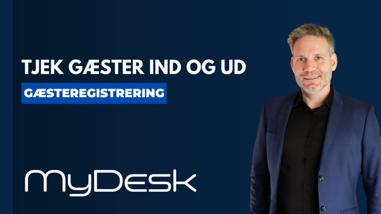 Tjek gæster ind og ud - MyDesk Gæsteregistrering